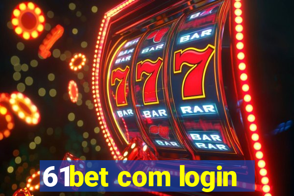 61bet com login